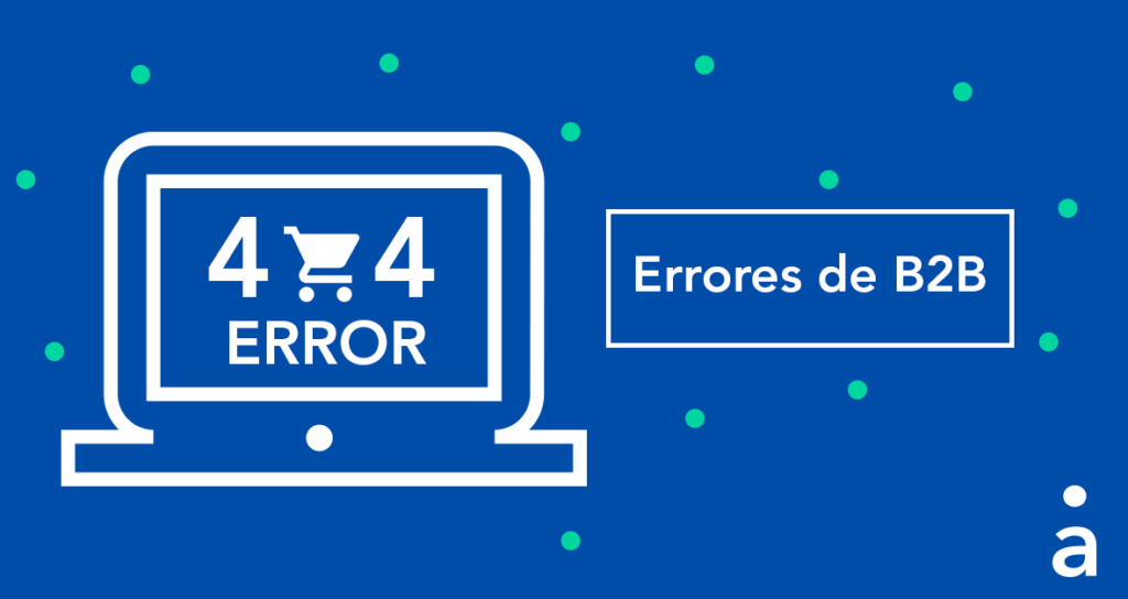 Errores en el e-comerce B2B